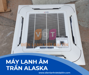 Nơi bán máy lạnh âm trần alaska công suất lớn
