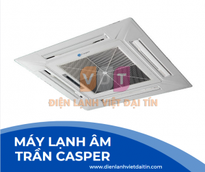 Máy lạnh âm trần casper
