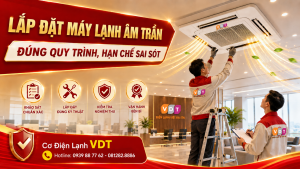 Lắp đặt máy lạnh âm trần đúng
