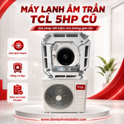 máy lạnh âm trần TCL 5HP cũ