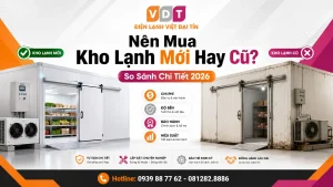 Nên Mua Kho Lạnh Mới Hay Cũ? So Sánh Chi Tiết 2026