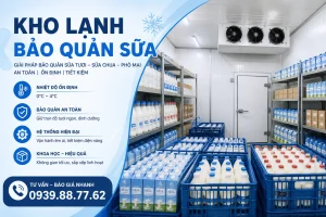 Kho Lạnh Bảo Quản Sữa